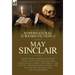 The Collected Supernatural and Weird Fiction of May Sinclair: Eight Short Stories and Four Novellas of the Strange and Unusual Including 'The Token',