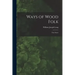 Ways of Wood Folk: First Series