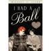 I Had a Ball: My Friendship with Lucille Ball