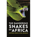 The Dangerous Snakes of Africa