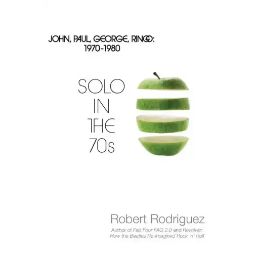 Solo in the 70s: John, Paul, George, Ringo: 1970-1980