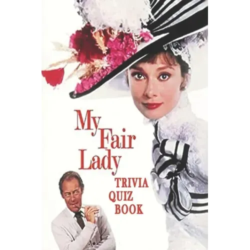 My Fair Lady: Trivia Quiz Book