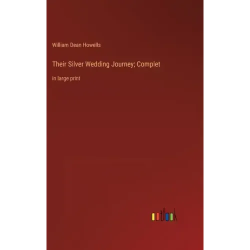Their Silver Wedding Journey; Complet: in large print