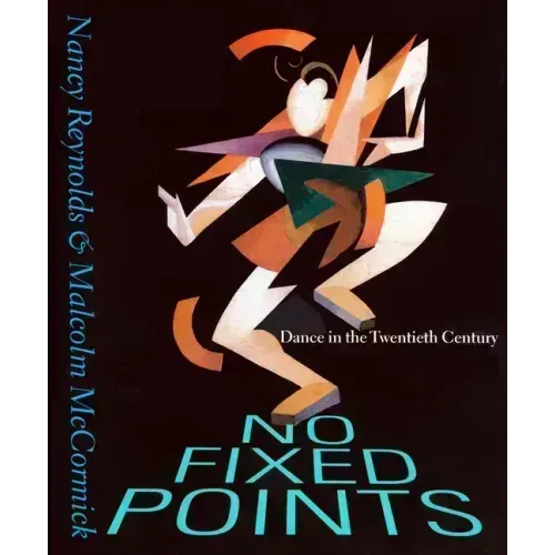 No Fixed Points: Dance in the Twentieth Century
