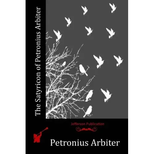 The Satyricon of Petronius Arbiter