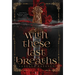 With These Last Breaths