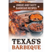 Texas's Barbeque: Unique And Tasty Barbeque Recipes: Making Texas Food