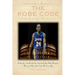 The Kobe Code: Eight Principles For Success: An Insider's Look into Los Angeles Laker Kobe Bryant's Warrior Life & the Code He Lives