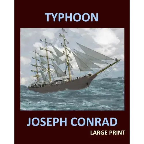 TYPHOON JOSEPH CONRAD Large Print: Large Print