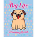 Pug Life Coloring Book: For Kids 3 - 5 years old Make the Perfect Gift for your Child Dog Lover