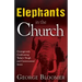 Elephants in the Church: Courageously Confronting Today's Tough and Controversial Issues