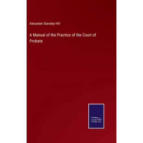 A Manual of the Practice of the Court of Probate