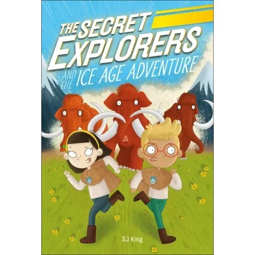 The Secret Explorers and the Ice Age Adventure