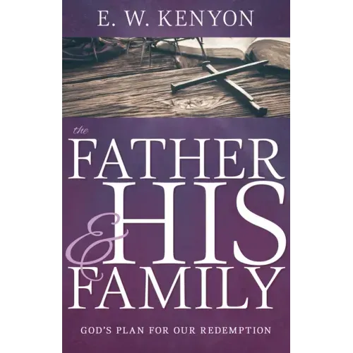 The Father and His Family: God's Plan for Our Redemption