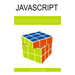 JavaScript: La guía completa de programación web y aplicaciones web. Aprenda a programar con ejercicios y ejemplos de código.