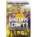 Who Says I Can't: The Astonishing Story of a Fearless Life