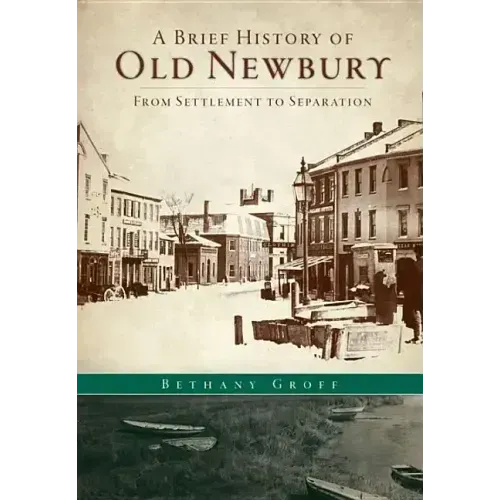 A Brief History of Old Newbury: From Settlement to Separation