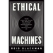 Ethical Machines: Your Concise Guide to Totally Unbiased, Transparent, and Respectful AI