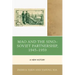 Mao and the Sino-Soviet Partnership, 1945-1959: A New History