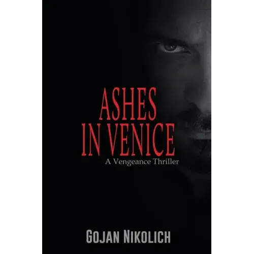 Ashes in Venice: A Vengeance Thriller