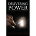 Delivering Power: The Master Key to Your Freedom