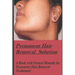 Permanent Hair Removal Solution: Get rid of Unwanted hair Permanently!