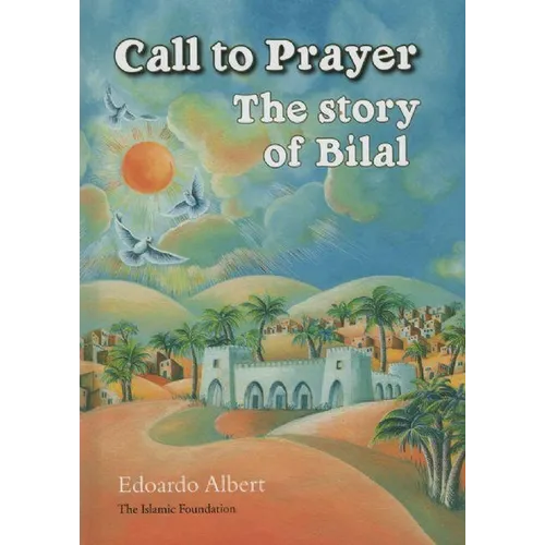 Call to Prayer: The Story of Bilal