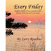 Every Friday Shabbat Shalom From a Gentile Father: Blessings, Meditations, and E-Conversations