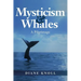 Mysticism & Whales: A Pilgrimage