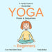 A Handy Guide to Essential Yoga Poses & Sequences for Beginners