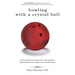 Bowling with a Crystal Ball: How to predict technology trends, create disruptive implementations and navigate them through industry