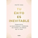 Tu Éxito Es Inevitable / Your Success Is Inevitable