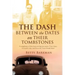 THE DASH between the dates on their tombstones