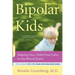 Bipolar Kids: Helping Your Child Find Calm in the Mood Storm