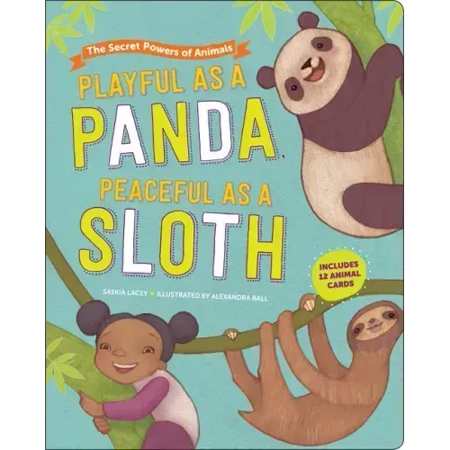 Playful as a Panda, Peaceful as a Sloth: The Secret Powers of Animals