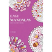 Easy Mandalas Mini Colouring Book: 50 Original Travel Size Mandala Designs For Relaxation