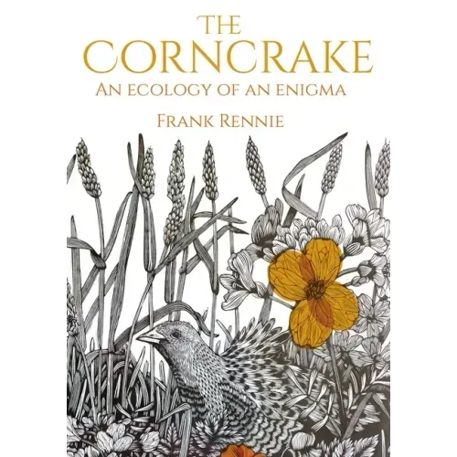 The Corncrake: An Ecology of an Enigma