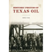 Historic Photos of Texas Oil
