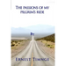 The Passions of My Pilgrim's Ride