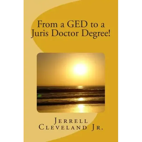 From a GED to a Juris Doctor Degree!