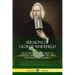 Sermons of George Whitefield: The 57 Preaching Lectures on Christian Theology, History, Bible Doctrine and Prophecy, Complete