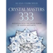 Crystal Masters 333: Initiation with the Divine Power of Heaven & Earth