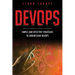 DevOps: Simple and Effective Strategies to Understanding DevOps