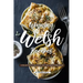Winning Welsh Recipes: A Collection of Delicious, Easy Dish Ideas from Wales!