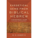 Exegetical Gems from Biblical Hebrew