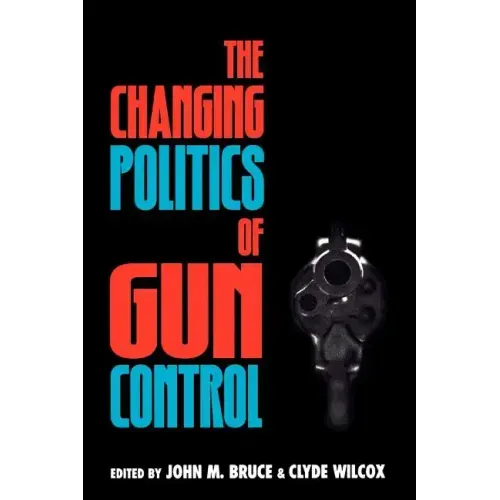 The Changing Politics of Gun Control