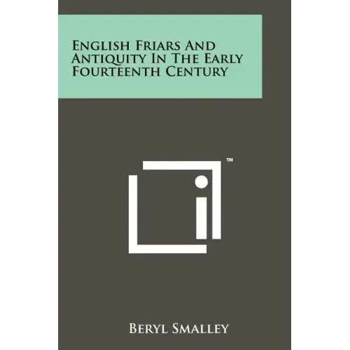 English Friars And Antiquity In The Early Fourteenth Century