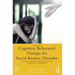 Cognitive Behavioral Therapy for Social Anxiety Disorder: Evidence-Based and Disorder Specific Treatment Techniques