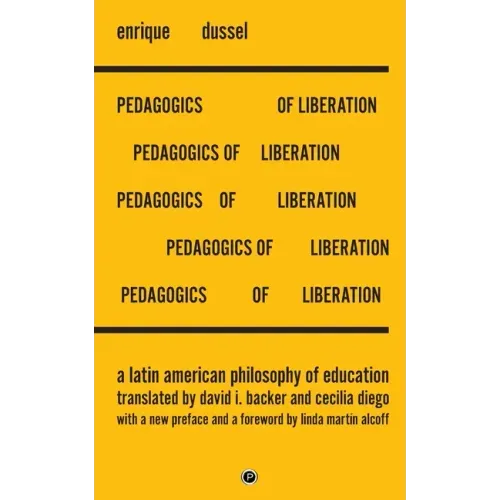 Pedagogics of Liberation: A Latin American Philosophy of Education