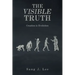 The Visible Truth: Creation Is Evolution